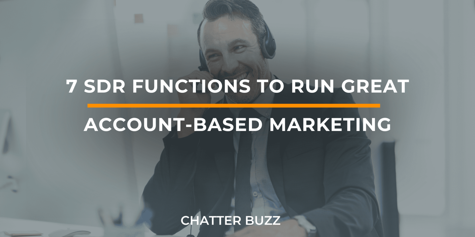 7 SDR Functions To Run A Great Account-Based Marketing (ABM) Program