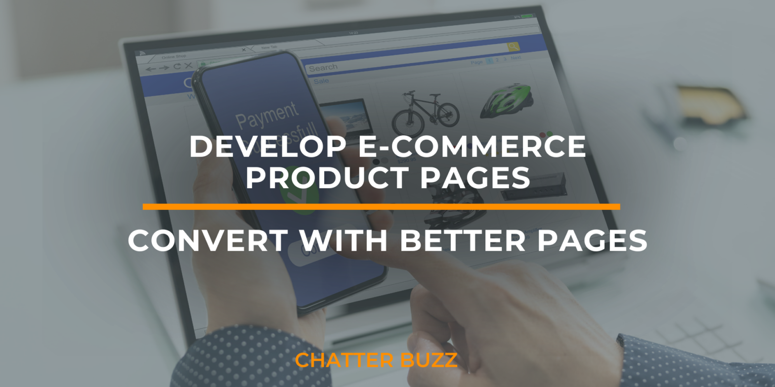 How to Develop E-Commerce Product Pages That Convert